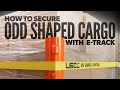 How to Secure Odd Shaped Cargo with E-Track Straps in 90 SECONDS