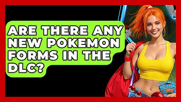 Are There Any New Pokemon Forms In The DLC? - The Trainers Guide