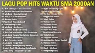 40 LAGU KENANGAN MASA SMA TAHUN 2000AN [LAGU TERBAIK HITS]