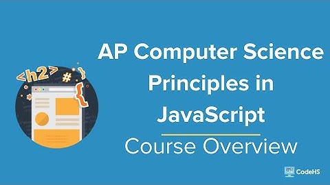 CodeHS Webinar: AP CSP in JavaScript Course Overview