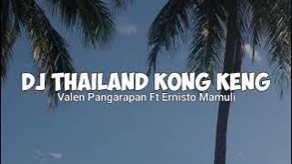 DJ THAILAND KONG KENG - VALEN PANGARAPAN FT ERNISTO MAMULI (Remix 2k22)