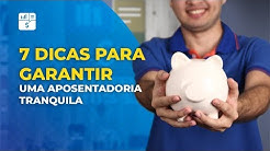 7 dicas para garantir uma aposentadoria tranquila