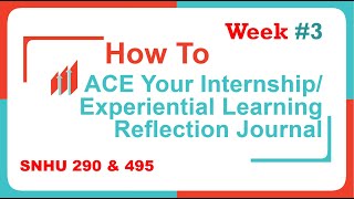 SNHU 290 & 495 How To ACE Your First Reflection Journal
