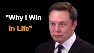 Elon Musk  Why I Win