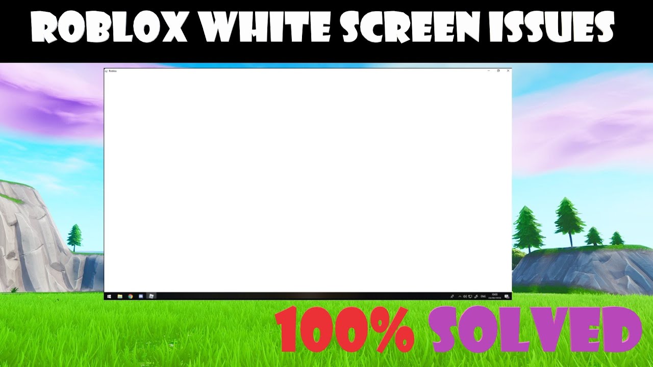 Roblox stuck on White Screen [Fixed]