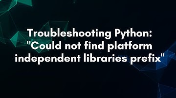 Troubleshooting Python: "Could not find platform independent libraries prefix"