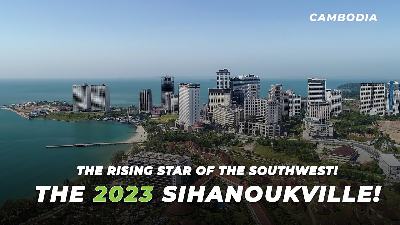 The 2023 Sihanoukville, Cambodia — The Rising Star Of The Southwest!