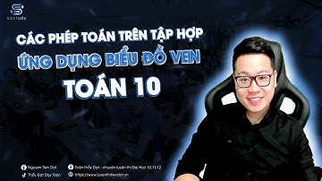 [TOÁN 10] BIỂU ĐỒ VEN - TẬP HỢP | Thầy Nguyễn Tiến Đạt