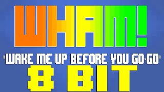 Wake Me Up Before You Go-Go (2023) [8 Bit Tribute to Wham!] - 8 Bit Universe