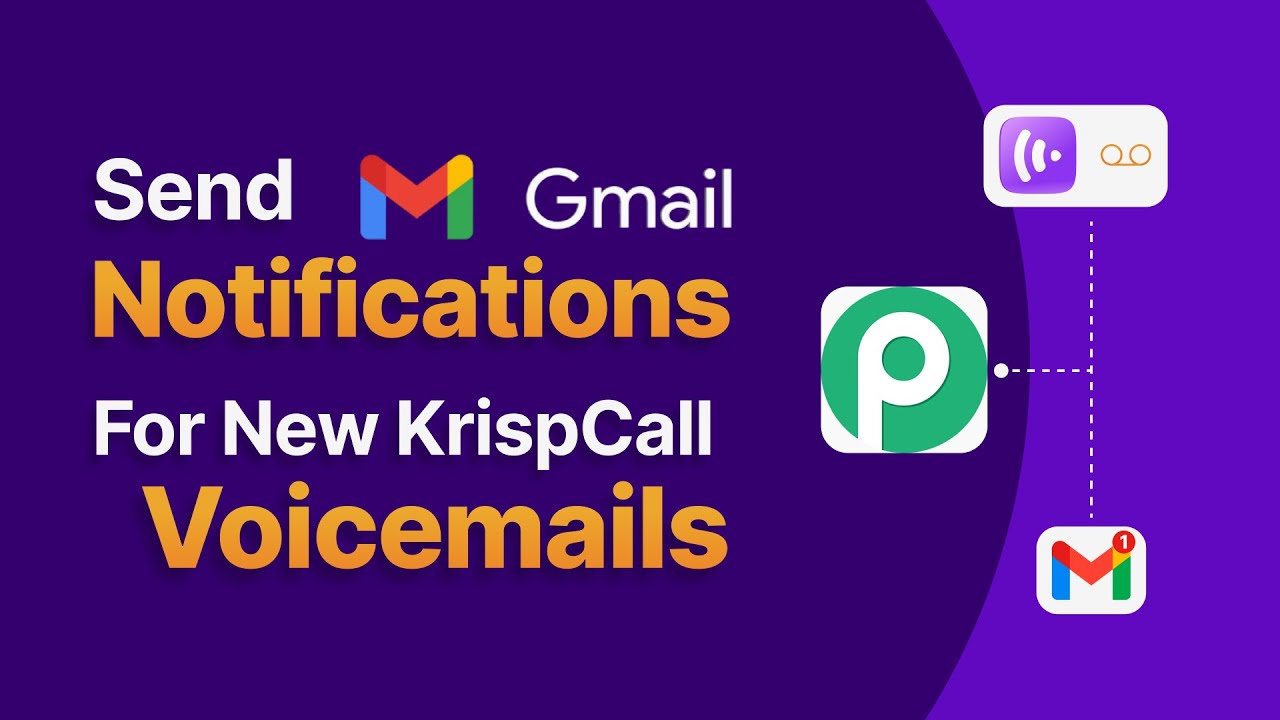 How to Send Gmail Notifications for New KrispCall Voicemails With ...