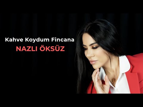 NAZLI ÖKSÜZ - Mican [Kahve Koydum Fincana]