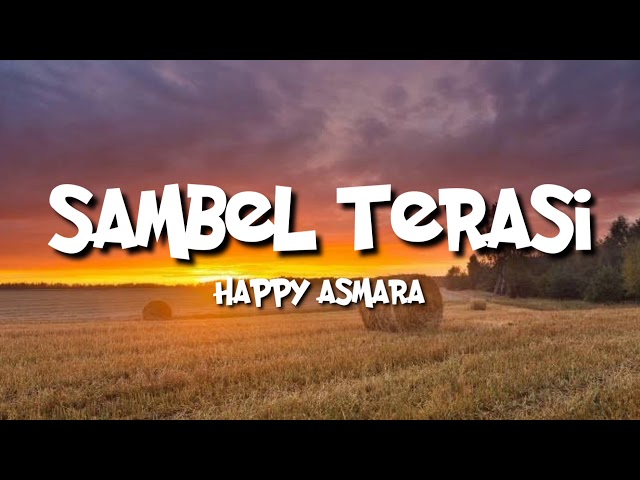 Sambel terasi lirik - happy asmara class=