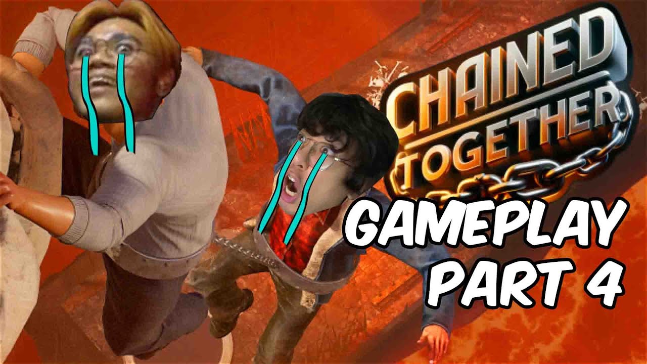 WE GOT STUCK FOR HOURS!! (Chained Together Gameplay Part 4 with 