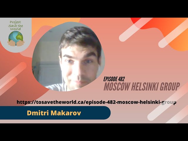 Episode 482 Moscow Helsinki Group