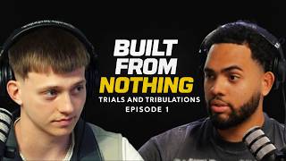 BUILT FROM NOTHING EP.1 "Trials and Tribulations" ft. Juan Genet