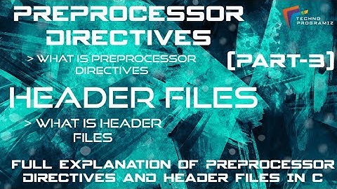 || What Is Preprocessor Directives And Header Files In C || Part - 3 ||