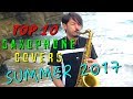 TOP 10 SAX Covers of BEST Songs SUMMER 2017