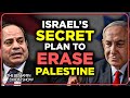 LEAK: Israel Tries to Bribe Egypt to Force Entire Gaza Population to Move to Sinai in New Nakba