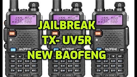 JAIL BREAK TX -New  BAOFENG UV5R 2022-Info only =DO NOT TRANSMIT