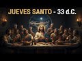 La ÚLTIMA NOCHE de Jesús: Cada Hora del Jueves Santo Revelada