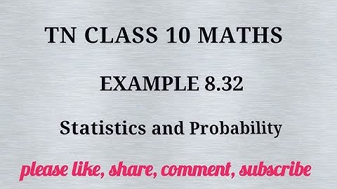 Tn 10 maths| example 8.32 |state board | statistices and probability |chapter 8 |gmrrao maths |