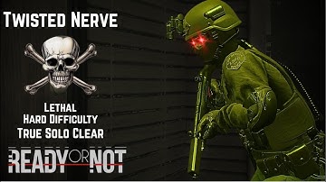 Twisted Nerve - Lethal Clear - Hard Difficulty - True Solo - Ready or Not