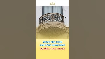 Lý Do Nên Chọn Ban Công Nhôm Đúc #nhadep #nhômđúc #bancôngnhômđúc #baogiacongnhomduc