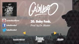 20 Caballero - Baby Funk (Prod by Dr. Blaster)