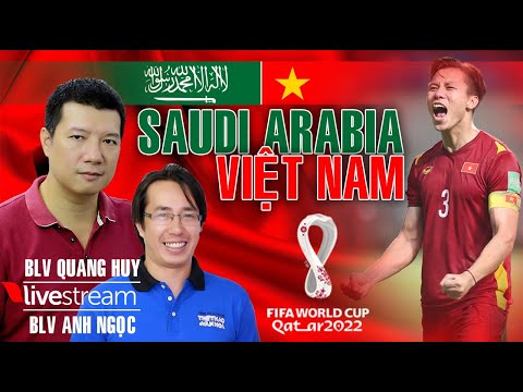 VTV6 TRỰC TIẾP BÓNG ĐÁ Saudi Arabia vs Việt Nam. Bình luận và dự đoán cùng BLV Quang Huy và Anh Ngọc