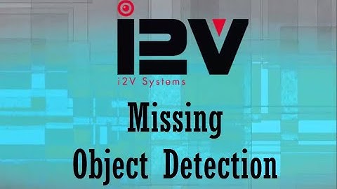 Missing Object Detection By- i2V Systems