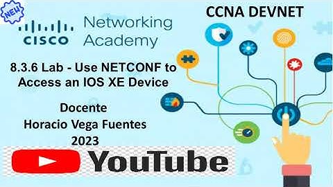 8.3.6 - Lab - Use NETCONF to Access an IOS XE Device