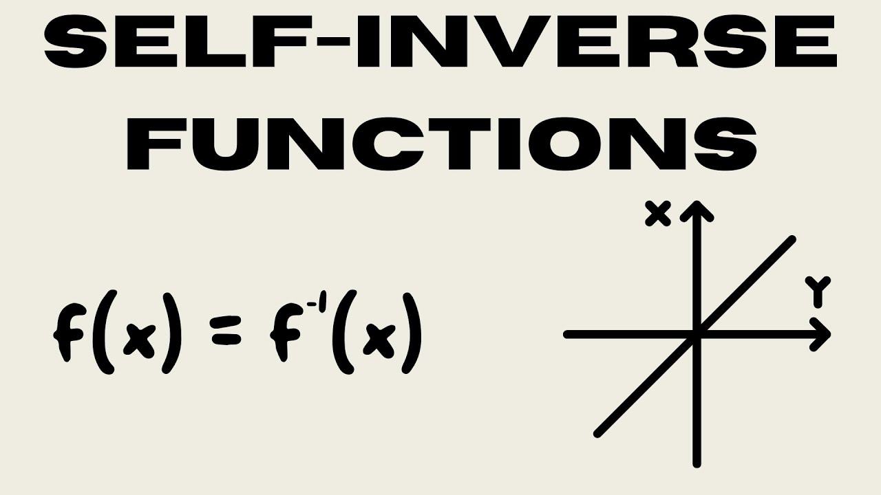 A Self Inverse Function Self-Inverse Functions - YouTube