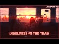 Loneliness on the Train | Beautiful Ambient, Downtempo, PsyChill, PsyBient Mix Music