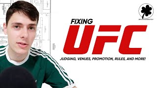 FIXING UFC (Changes I Would Make as a Fan)