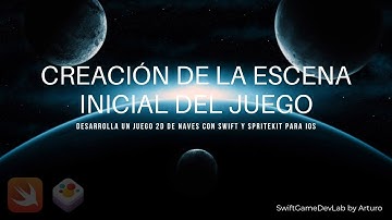 Crea la primera escena del juego: desarrolla un juego 2D de naves con Swift y SpriteKit