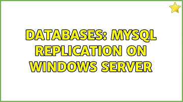 Databases: MySQL replication on windows server