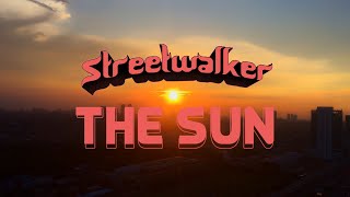 Streetwalker - The Sun