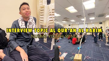 INTERVIEW TOPIC AL QUR’AN AL KARIM WITH NUSMS YOUTH WING