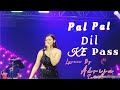 Pal pal dil ke pass full lyrics by  adrija saha live performance 