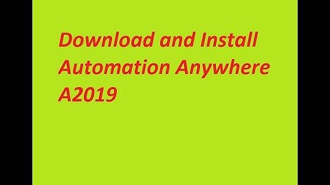 #A2019 Download and Installation,#Automation Anywhere