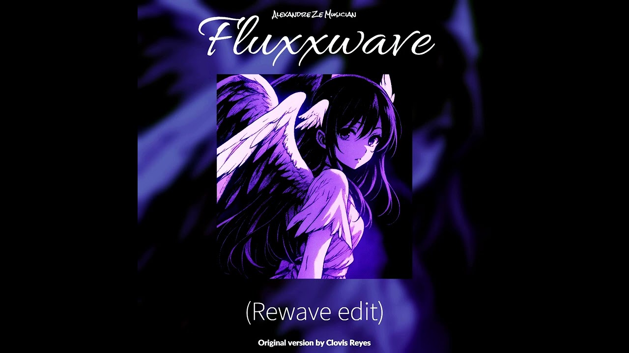 Fluxxwave (Rewave edit), Ultra slowed + Reverb