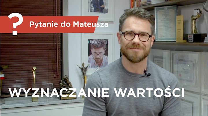 Jak wyznaczać swoje wartości? - Pytanie do Mateusza