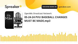 05-24-24 PVU BASEBALL CHANGES MUST BE MADE.mp3