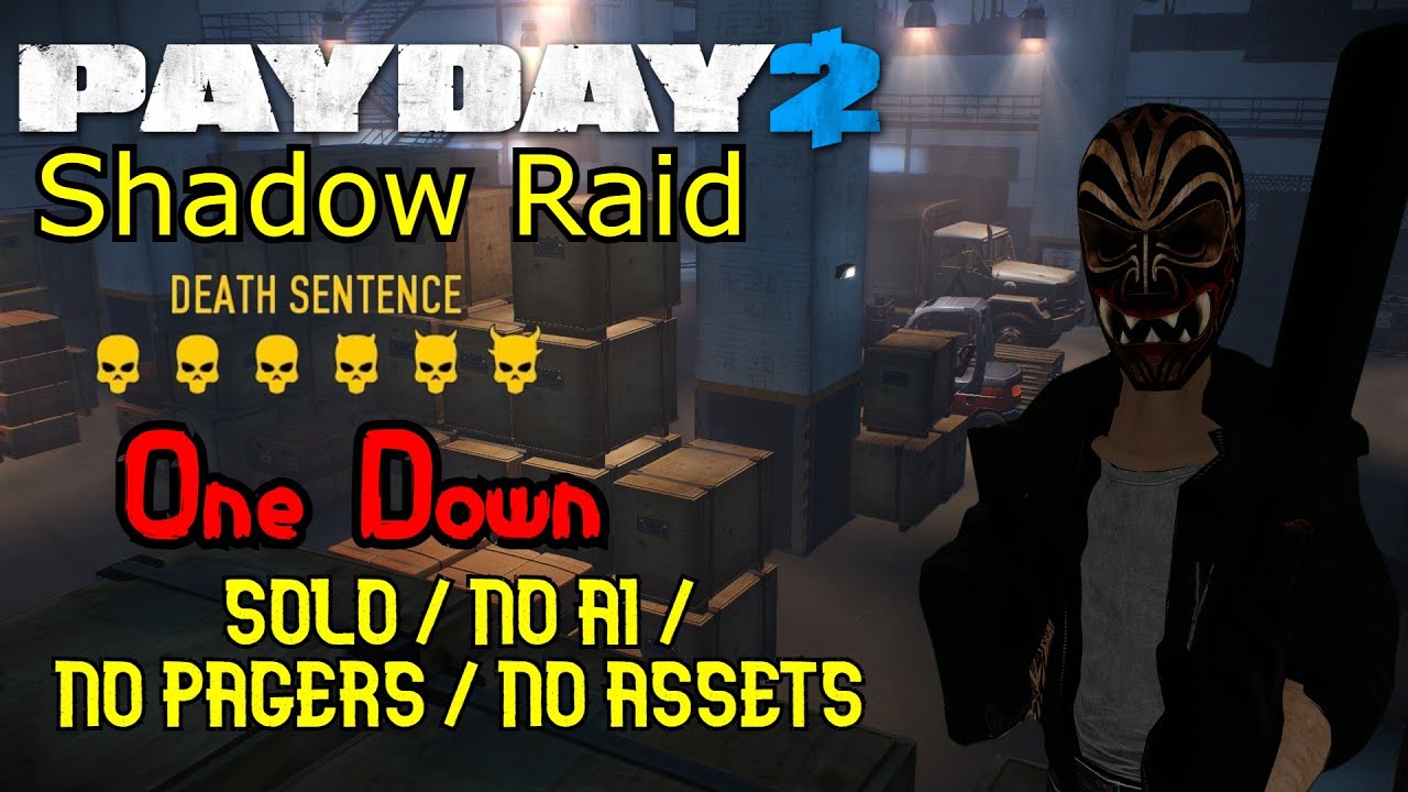 Payday 2 Shadow Raid (Death Sentence /One down) (No Ai / Solo / No