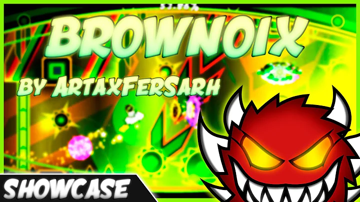 (SHOWCASE) 'BROWNOIX' by ArtaxFerSarh [extreme demon] |Geometry Dash 2.113 | TP #showcase