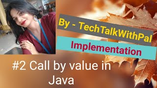 Part-4 Java Method call | Call by value-2 | Java Tutorials #TechTalkWithPal #techtalk with pal