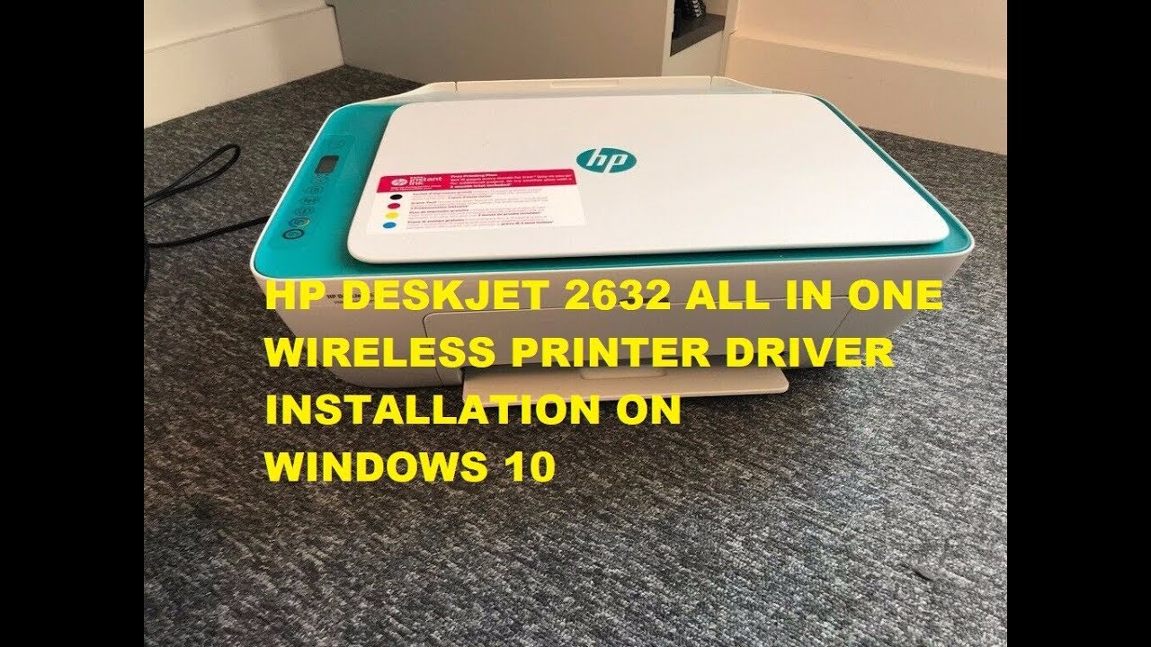 How Install HP Deskjet 2632 All in One Wireless Printer Driver on Windows 10| #HP #WINDOWS10 - YouTube