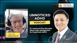 Dr Lawrence Choy Educates About Anger and How to Manage It If You Have ADHD