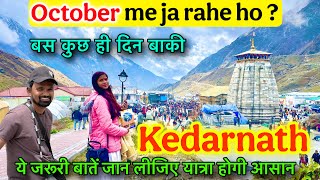 Kedarnath yatra in October || बस कुछ ही बाकी ।। ये जरूरी बाते यात्रा आसान करेगी