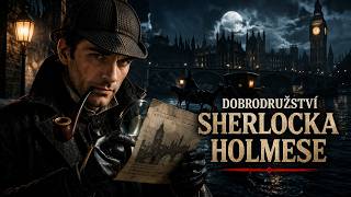Dobrodružství Sherlocka Holmese Arthur Conan Doyle Kompletní Audiokniha Česky